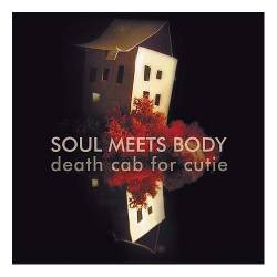 Death Cab For Cutie : Soul Meets Body